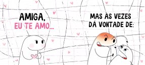 Similar design template: Friendship, Flork - Girl, I love you... but sometimes I feel like...